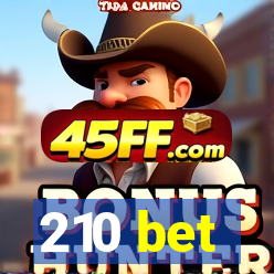 210 bet